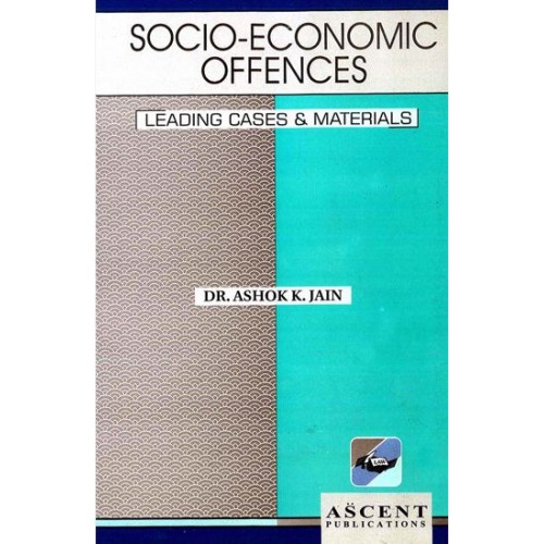 Ascent Publication's Socio-Economic Offences by Dr. Ashok Kumar Jain